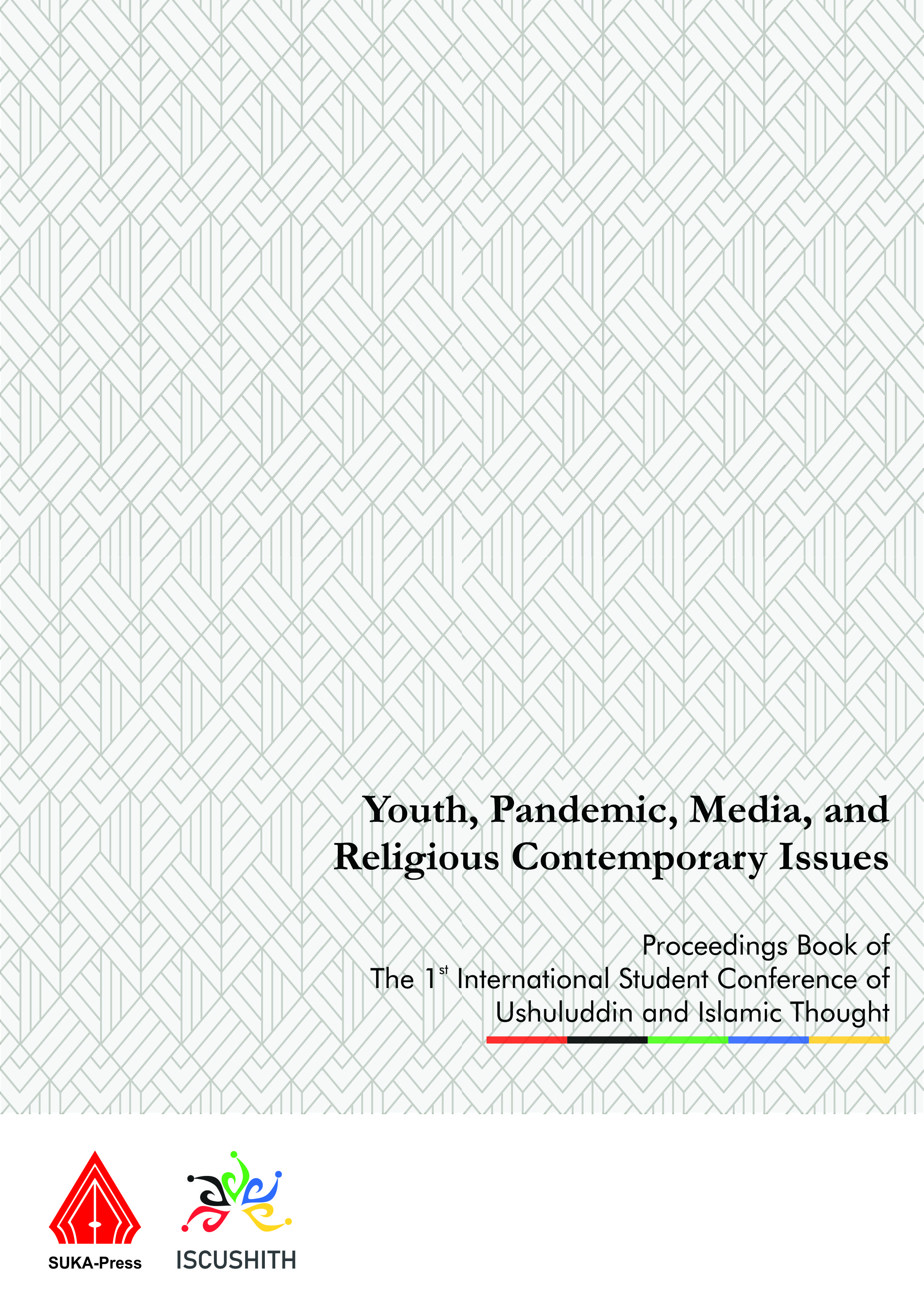 					View Vol. 1 No. 01 (2021): 1st International Student Conference of Ushuluddin and Islamic Thought
				